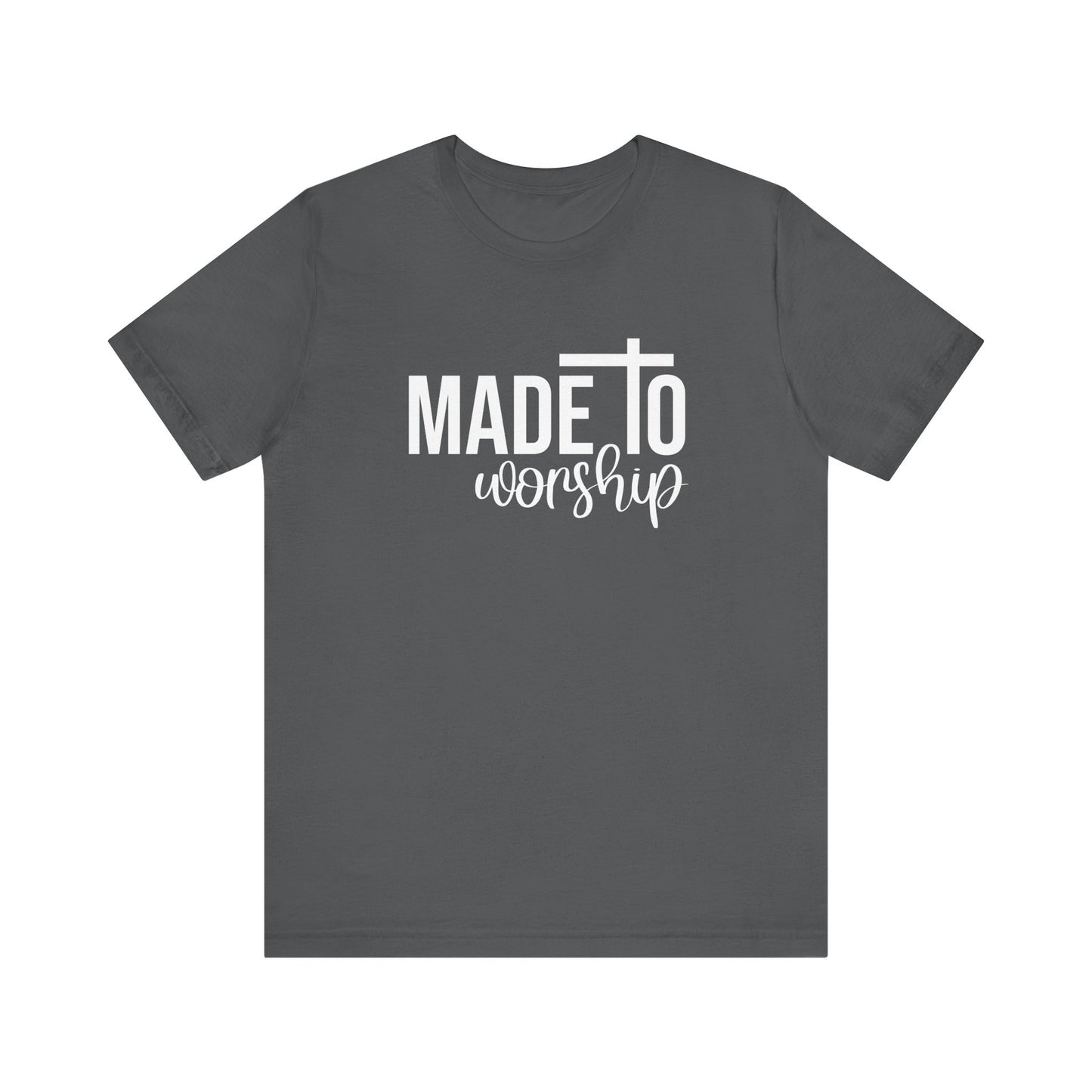 Made To Worship T-Shirt