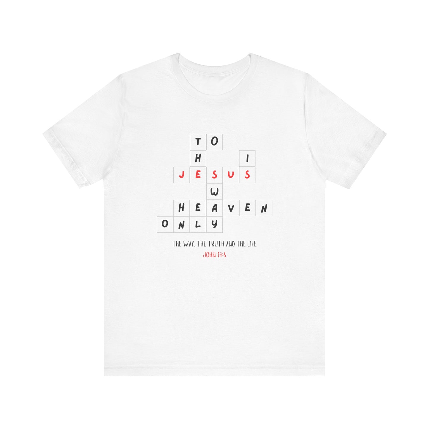 Jesus Is the Only Way to Heaven T-Shirt