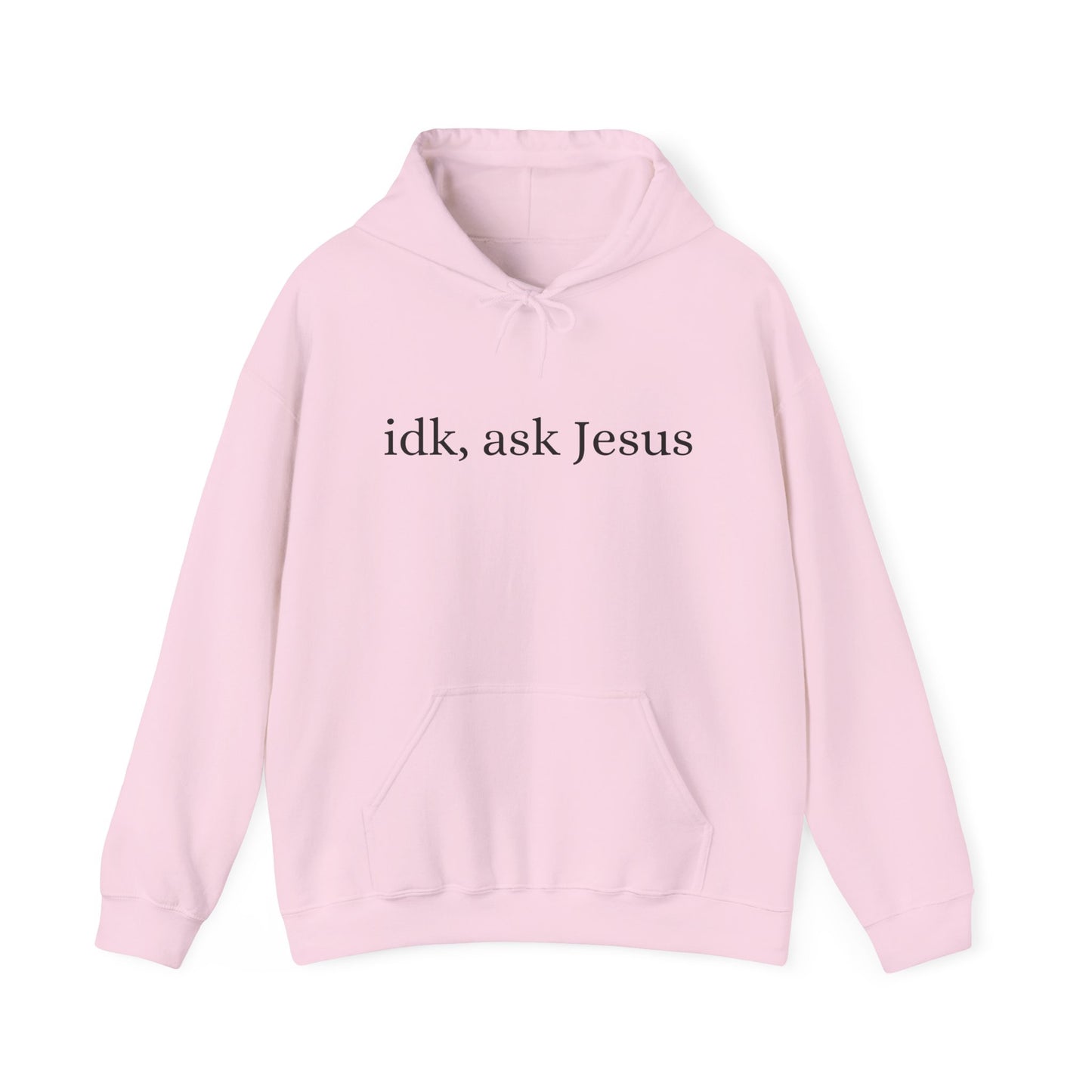 idk, ask Jesus Hoodie