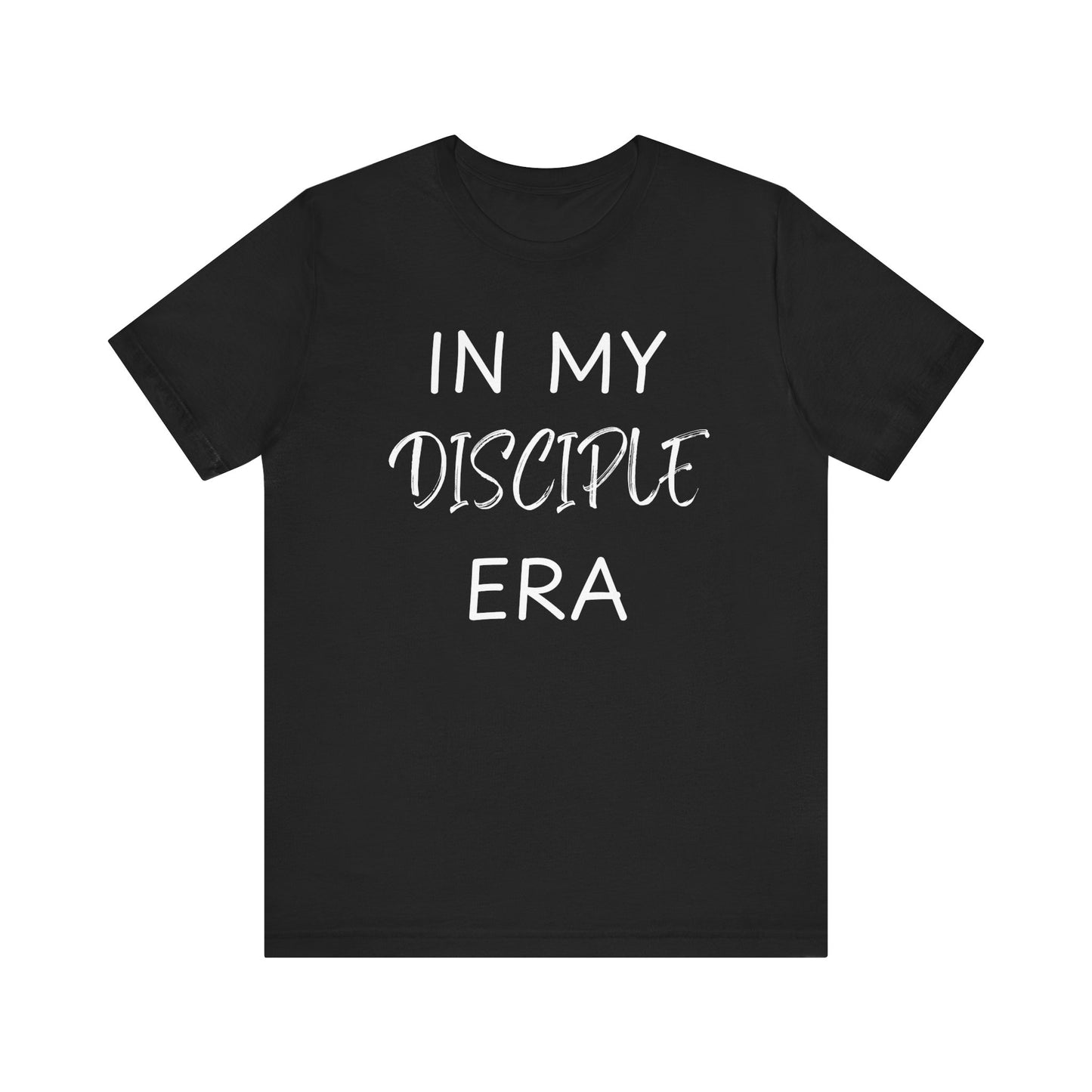 In My Disciple Era T-Shirt