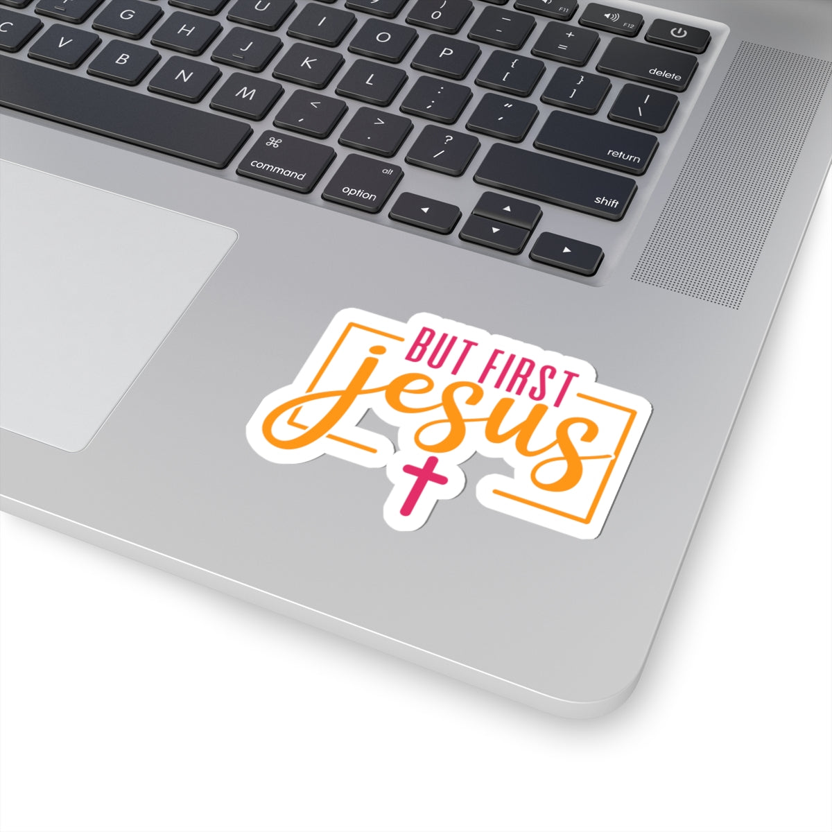 But First Jesus Sticker