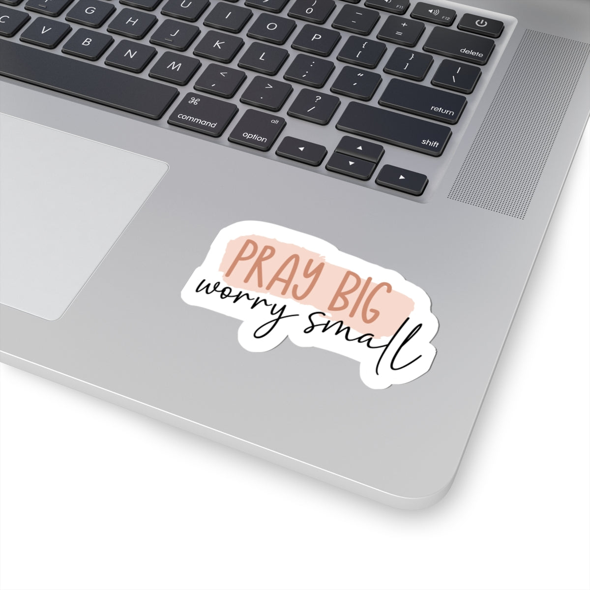 Pray Big Worry Small Sticker