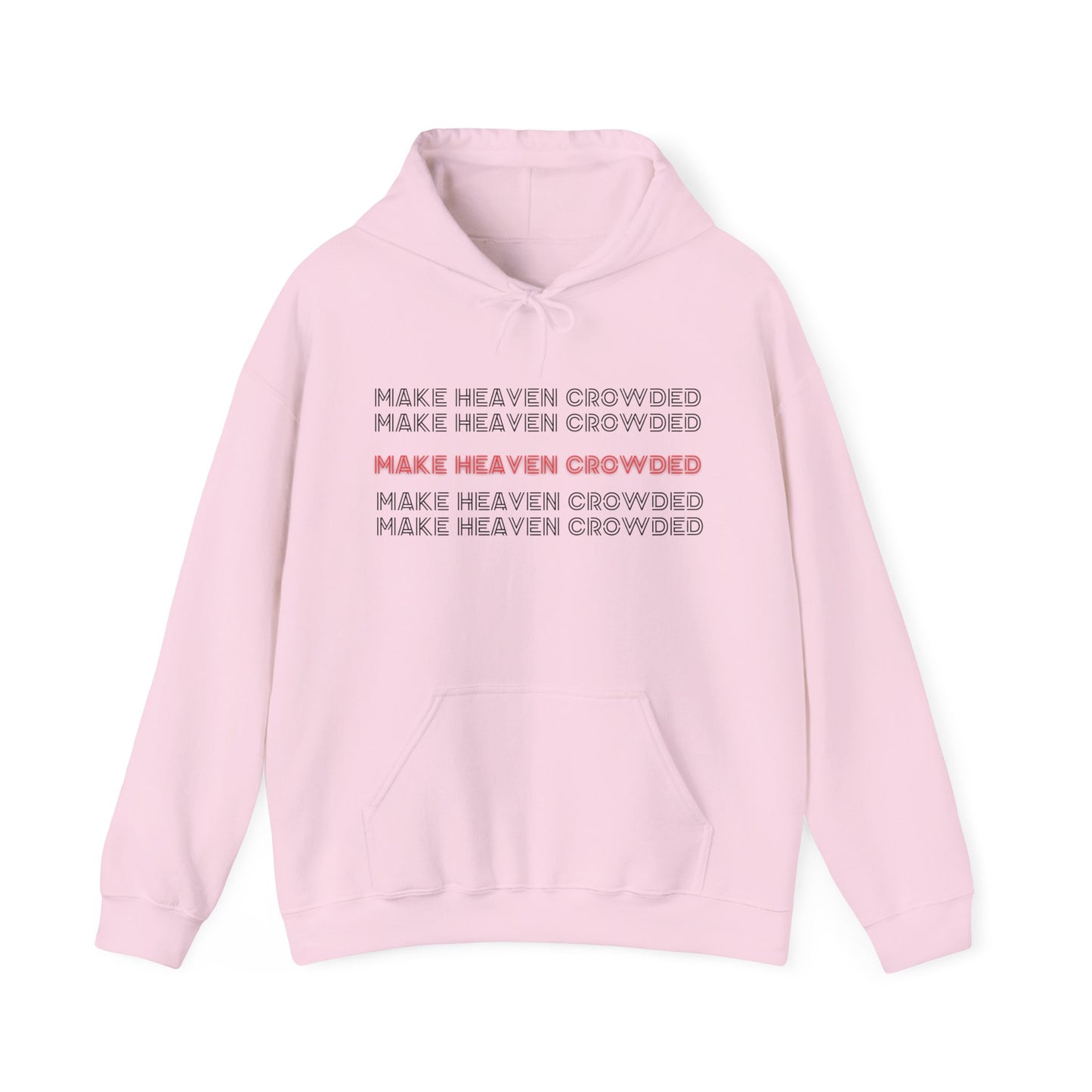 Make Heaven Crowded Hoodie
