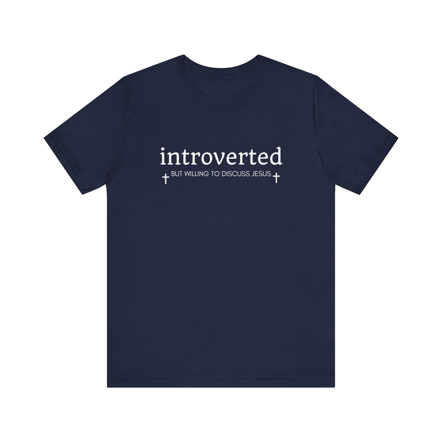 Introverted but Willing to Discuss Jesus T-Shirt