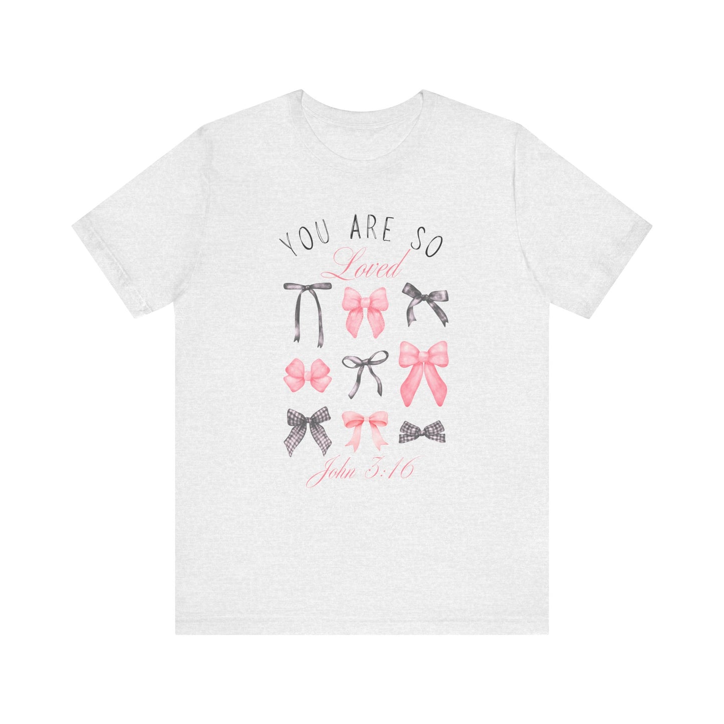 You Are So Loved T-Shirt
