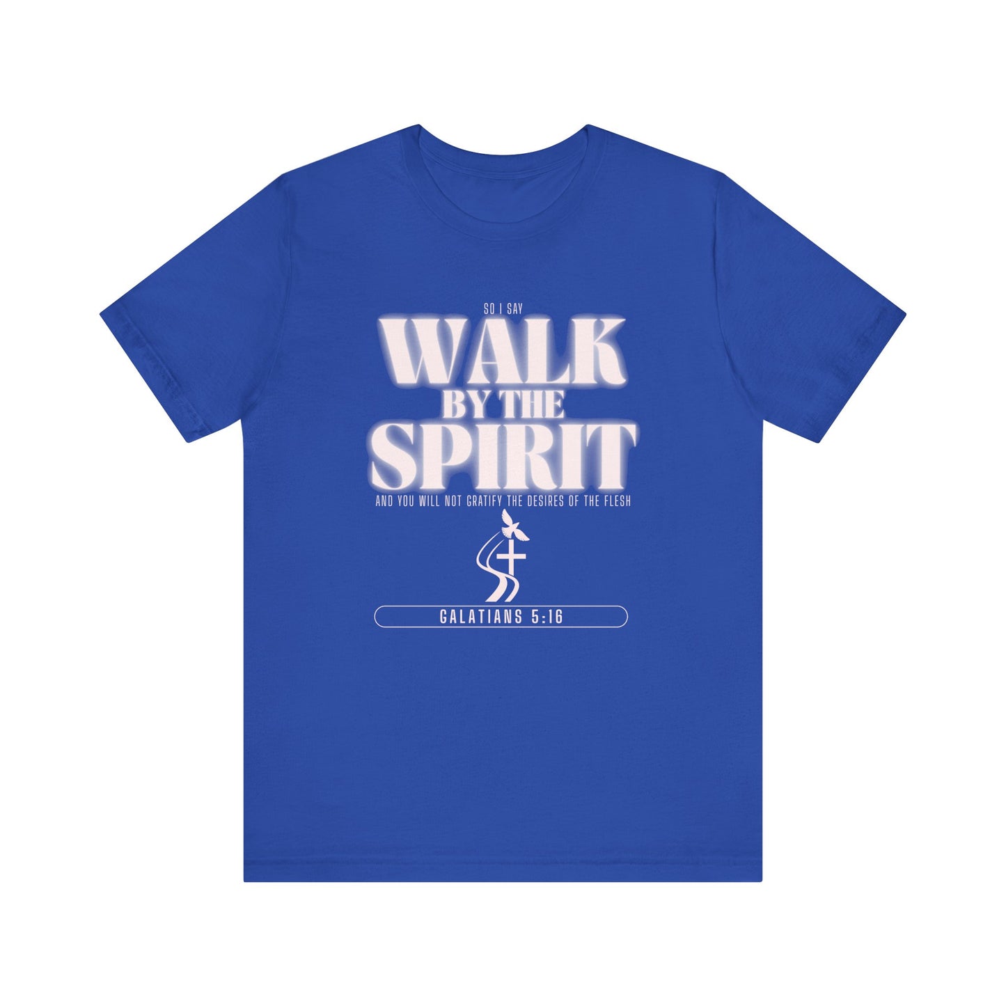 Walk by the Spirit T-Shirt