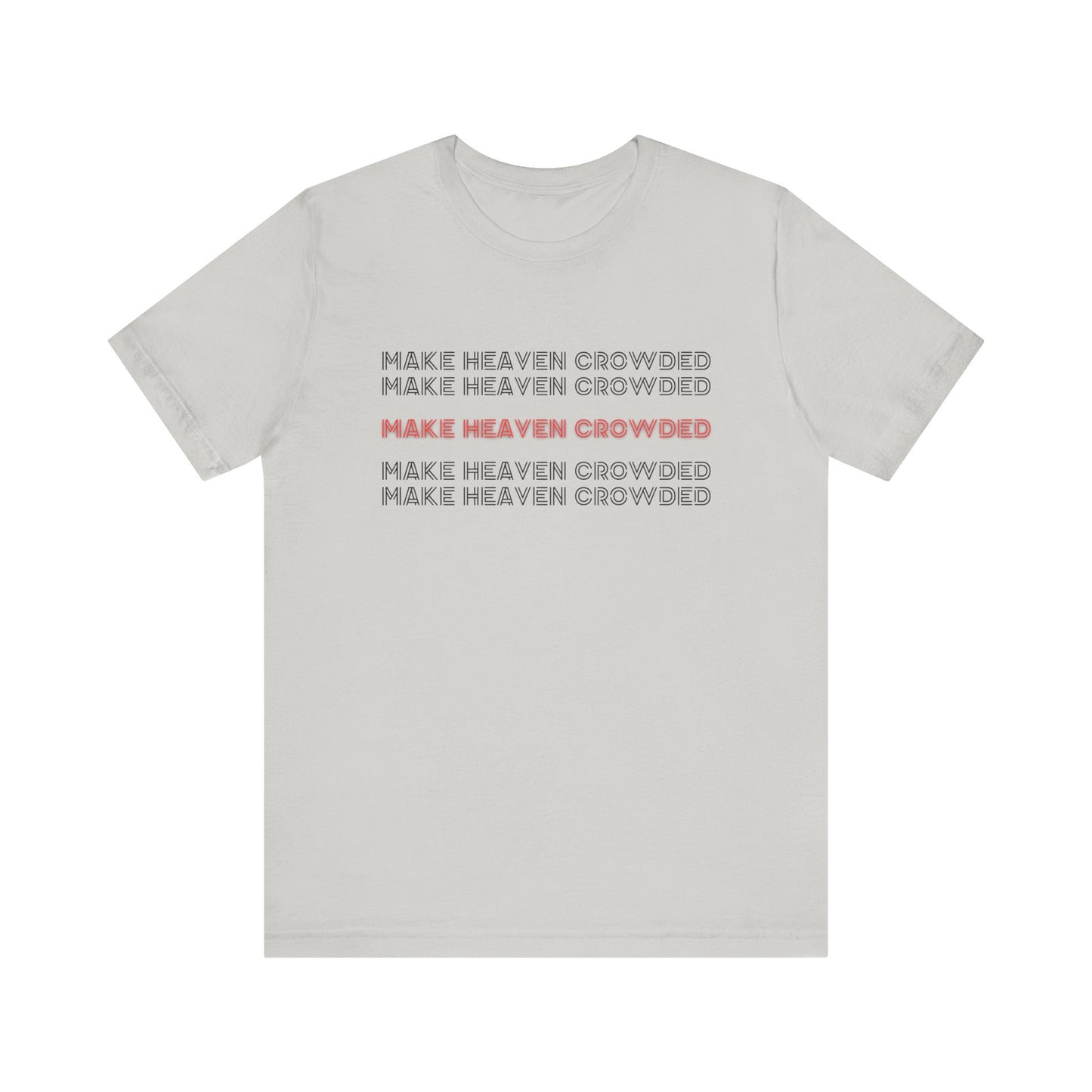 Make Heaven Crowded T-Shirt