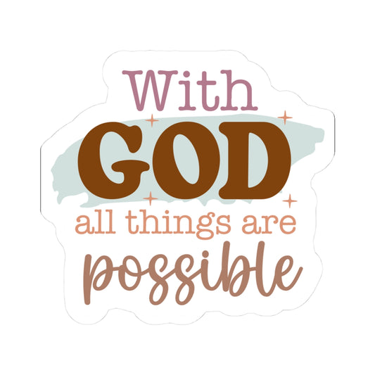 With God All Things Are Possible Sticker