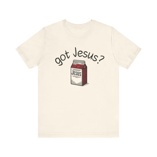 got Jesus? T-Shirt