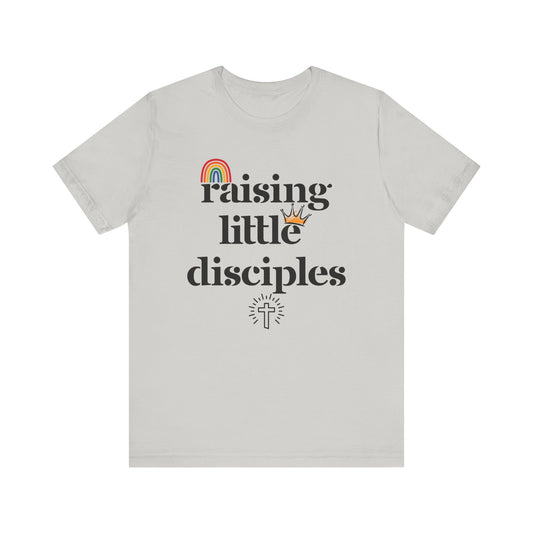 Raising Little Disciples T-Shirt
