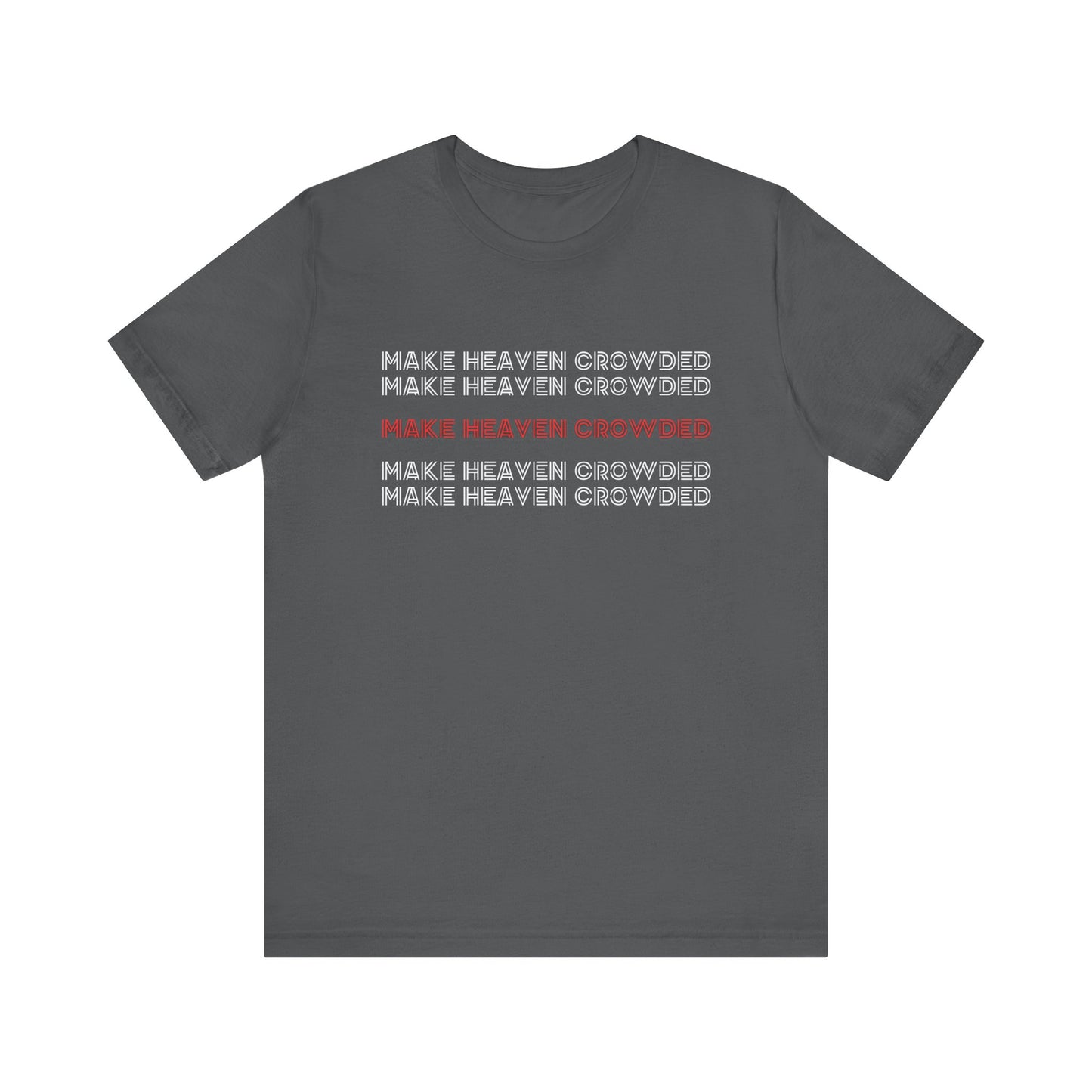 Make Heaven Crowded T-Shirt