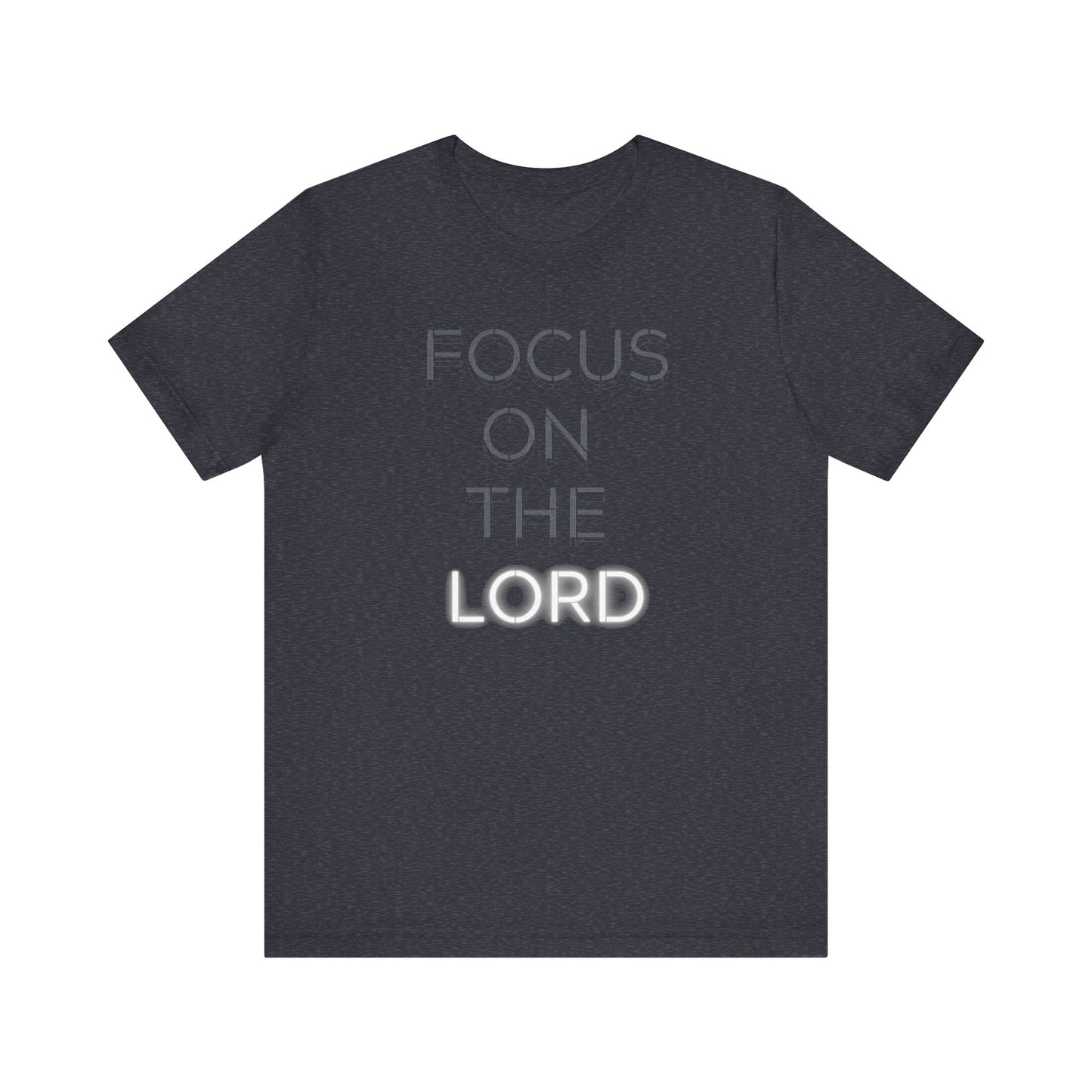 Focus on the Lord T-Shirt