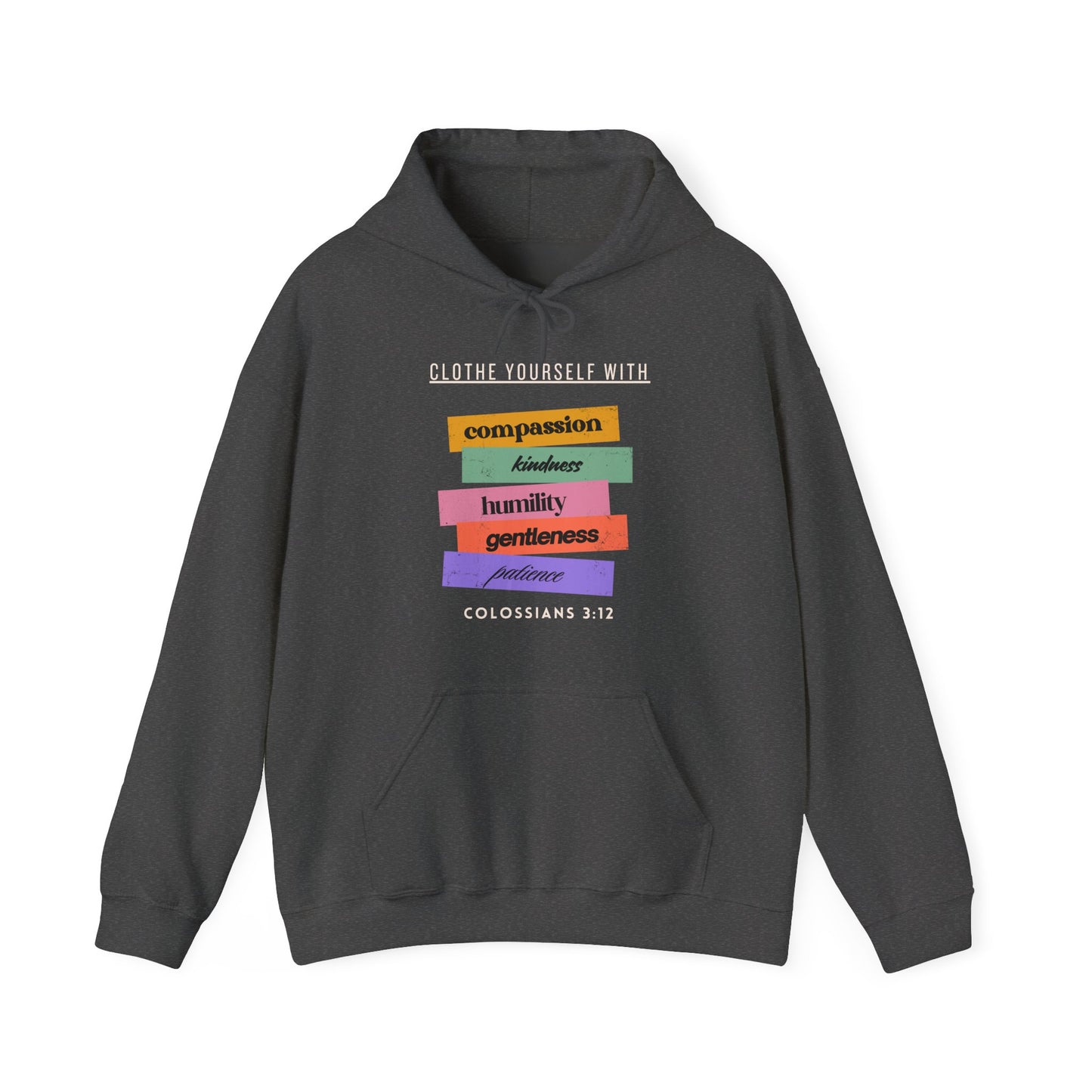 Clothe Yourself With....Colossians 3:12 Hoodie