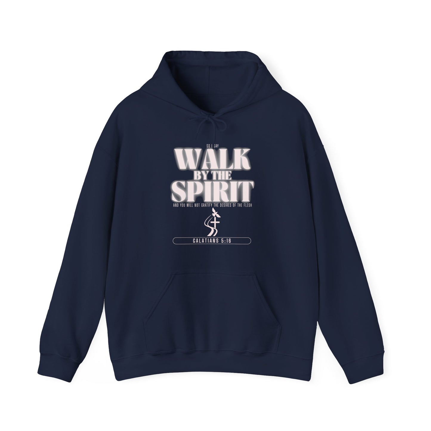 Walk by the Spirit Hoodie