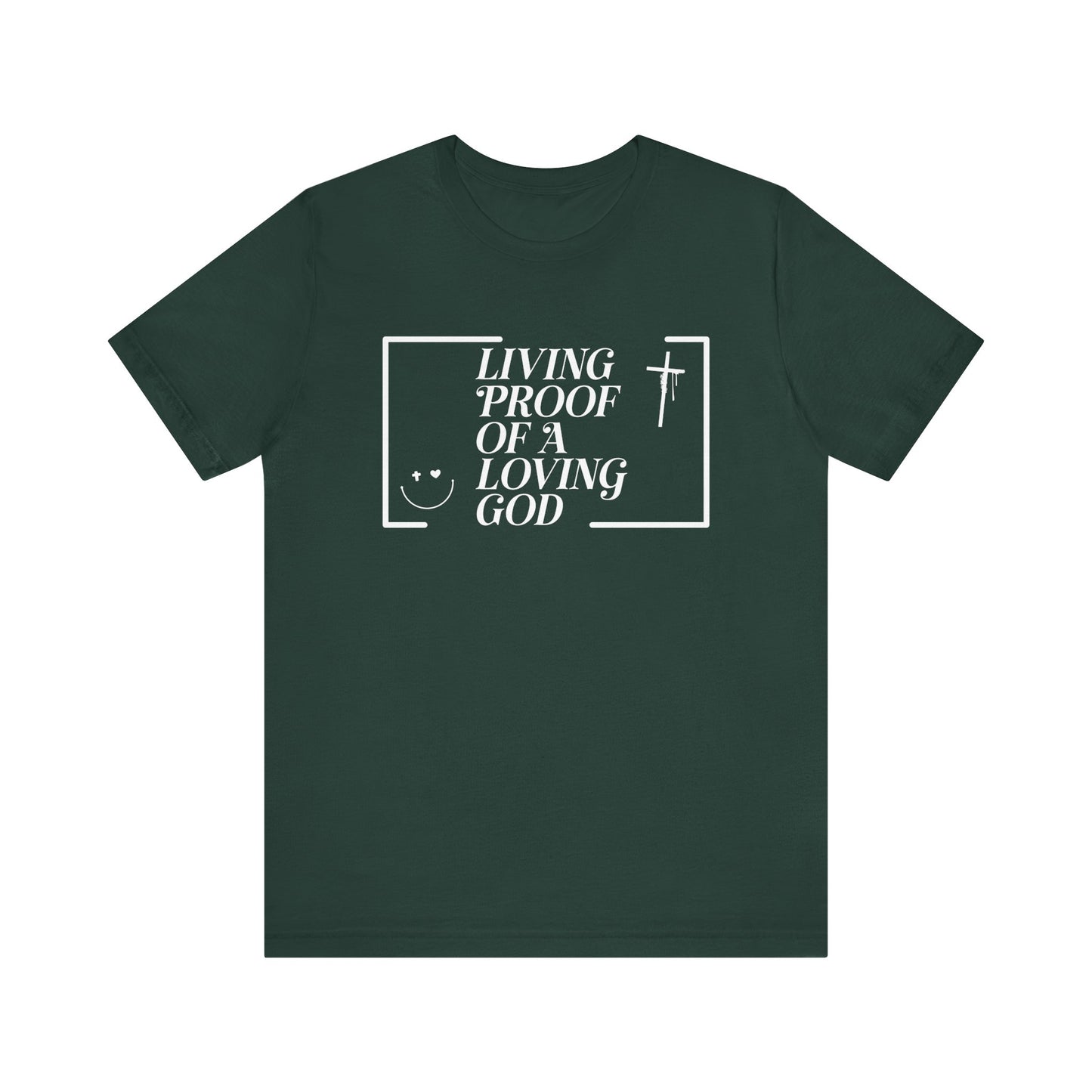 Living Proof of a Loving God T-Shirt