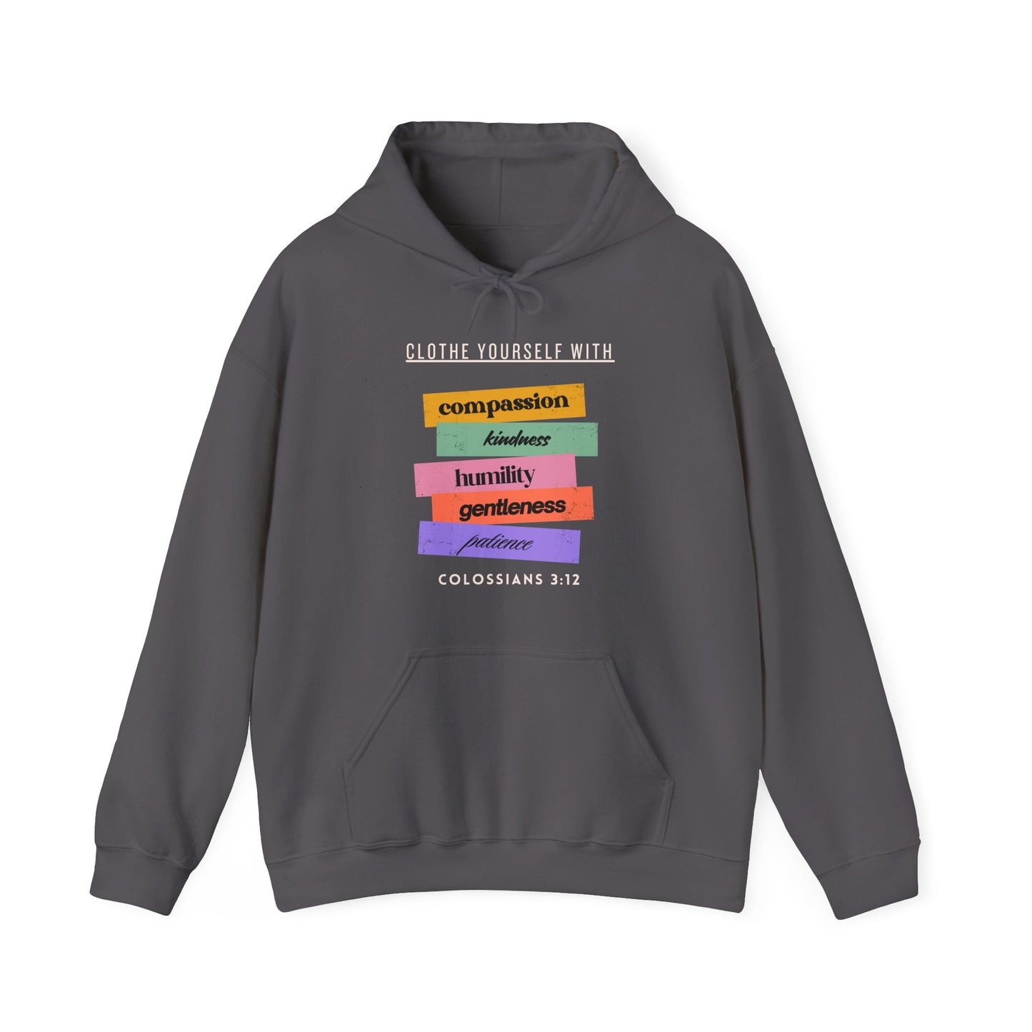 Clothe Yourself With....Colossians 3:12 Hoodie