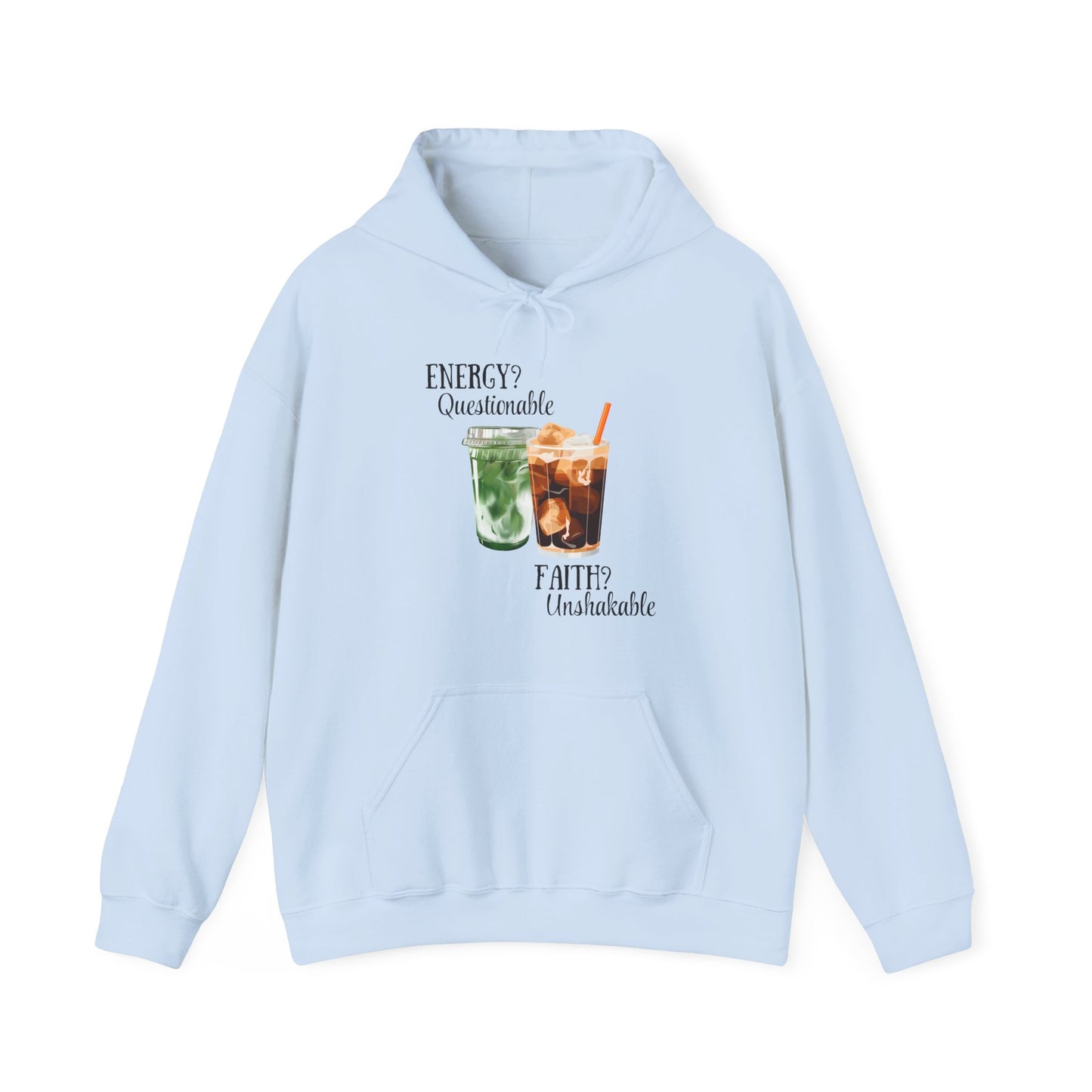 Energy? Questionable. Faith? Unshakable. Hoodie