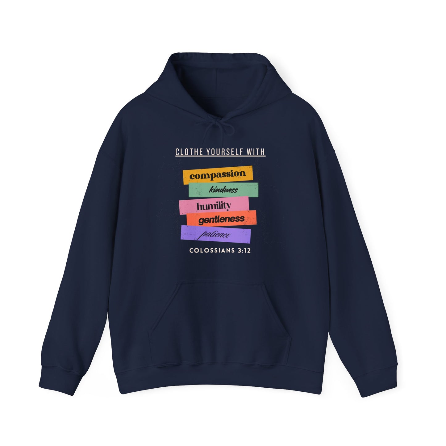 Clothe Yourself With....Colossians 3:12 Hoodie
