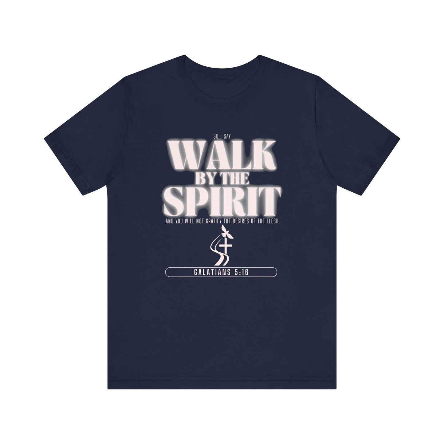 Walk by the Spirit T-Shirt