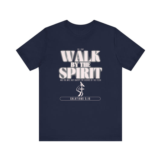 Walk by the Spirit T-Shirt