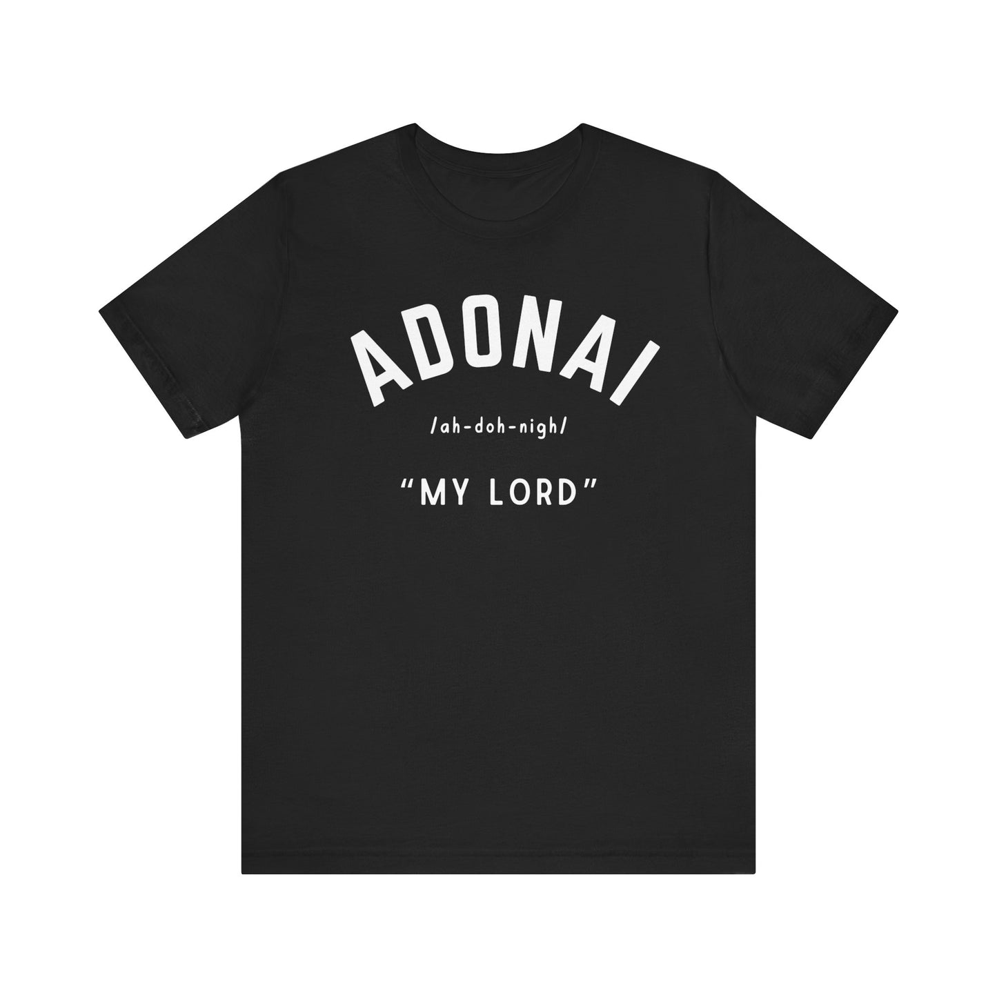Adonai- "My Lord" T-Shirt