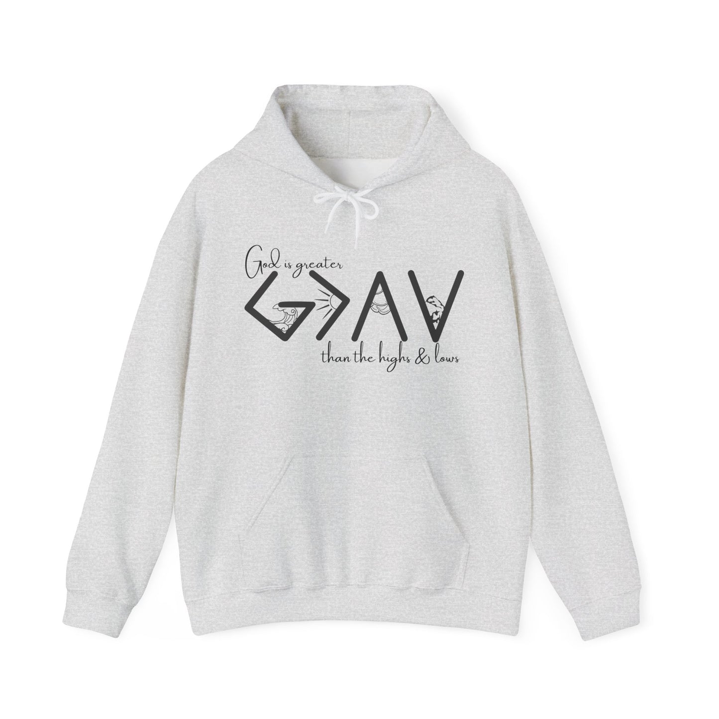 God is Greater than the Highs and Lows Hoodie
