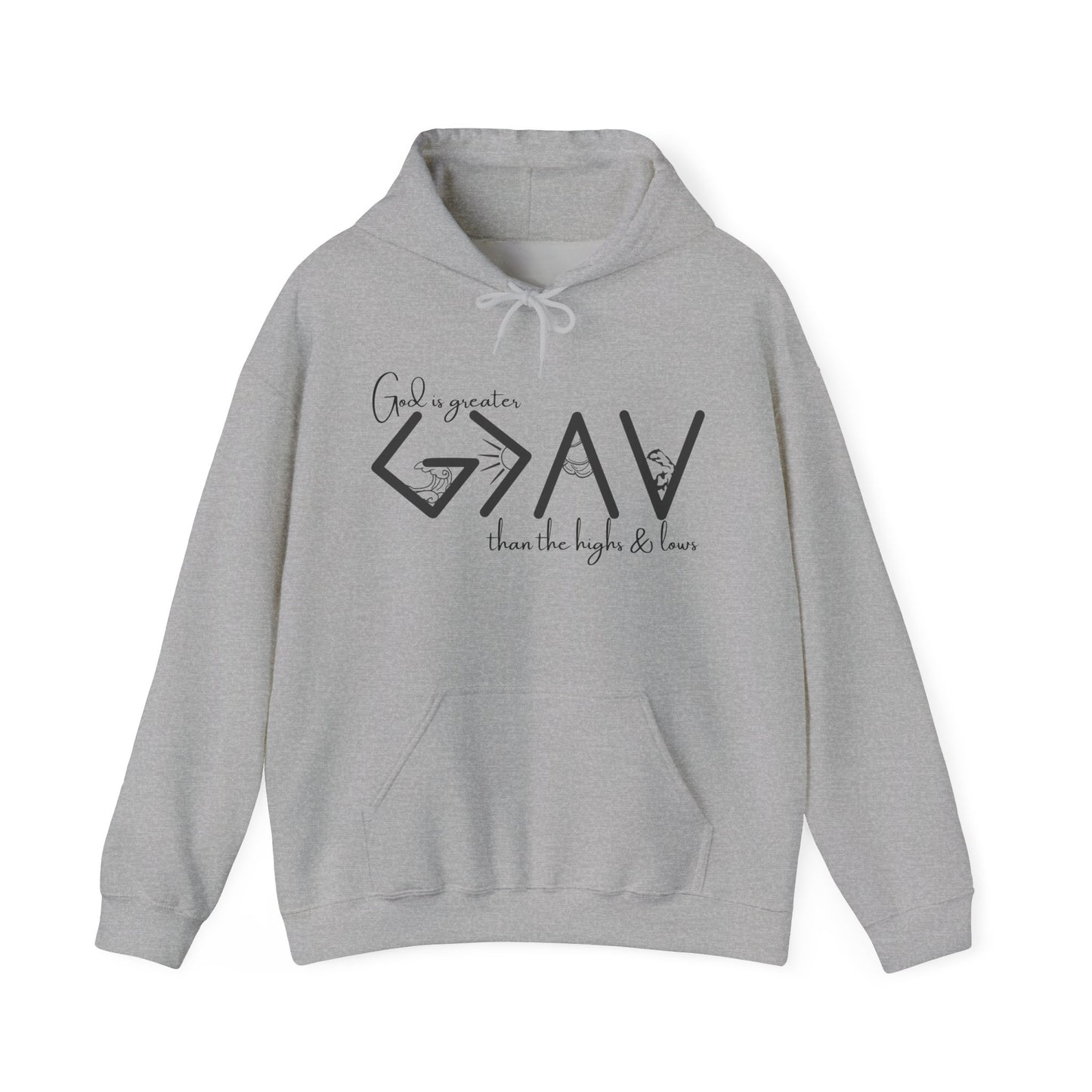 God is Greater than the Highs and Lows Hoodie
