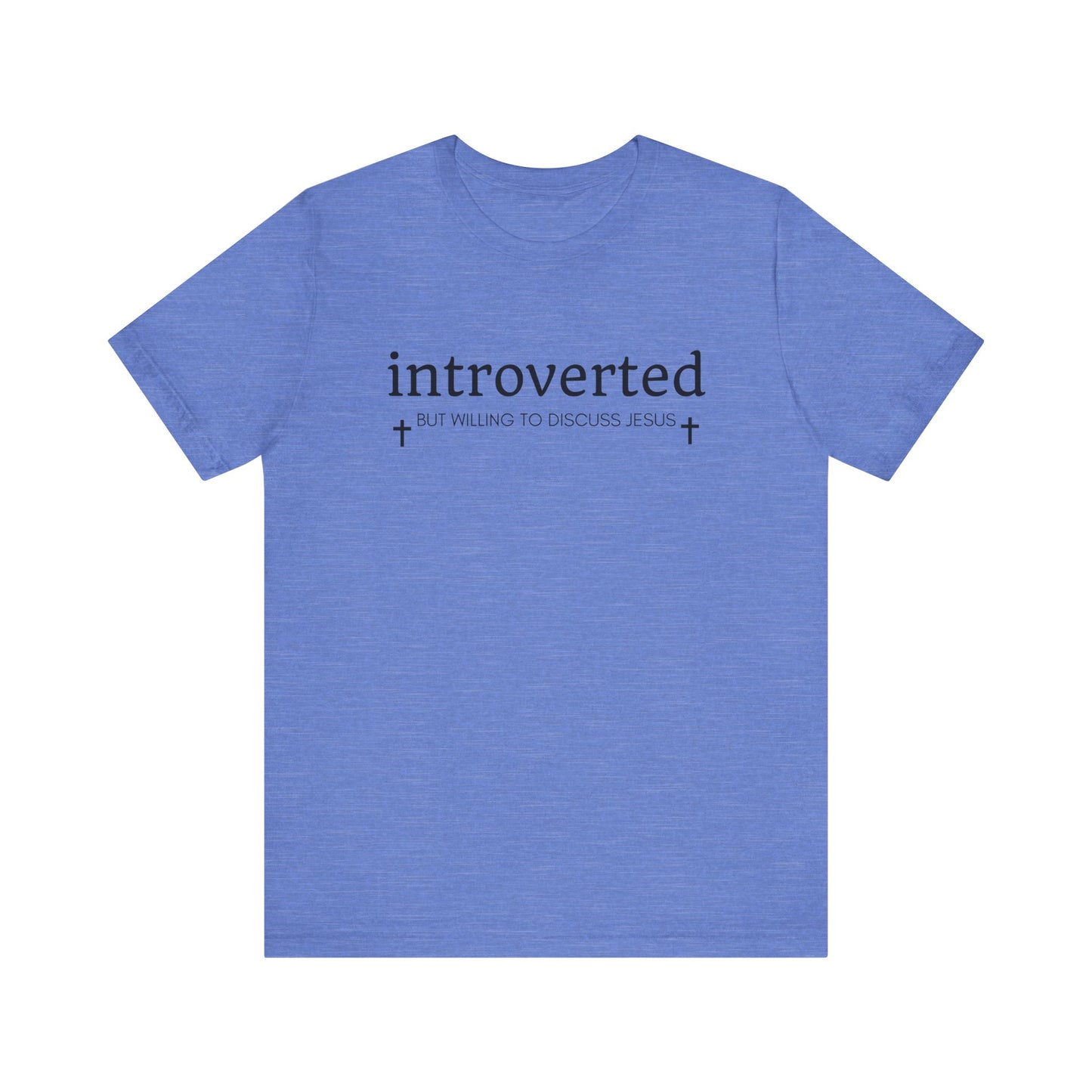 Introverted but Willing to Discuss Jesus T-Shirt