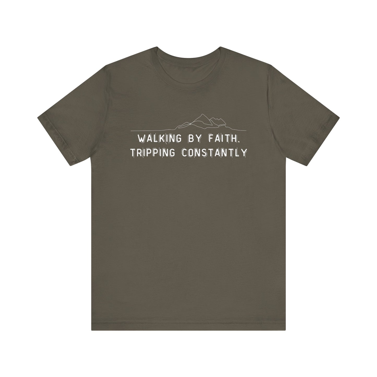 Walking By Faith. Tripping Constantly T-Shirt