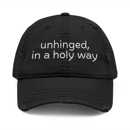 Unhinged, in a Holy way Embroidered Cap
