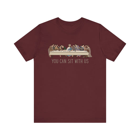 You Can Sit with Us T-Shirt