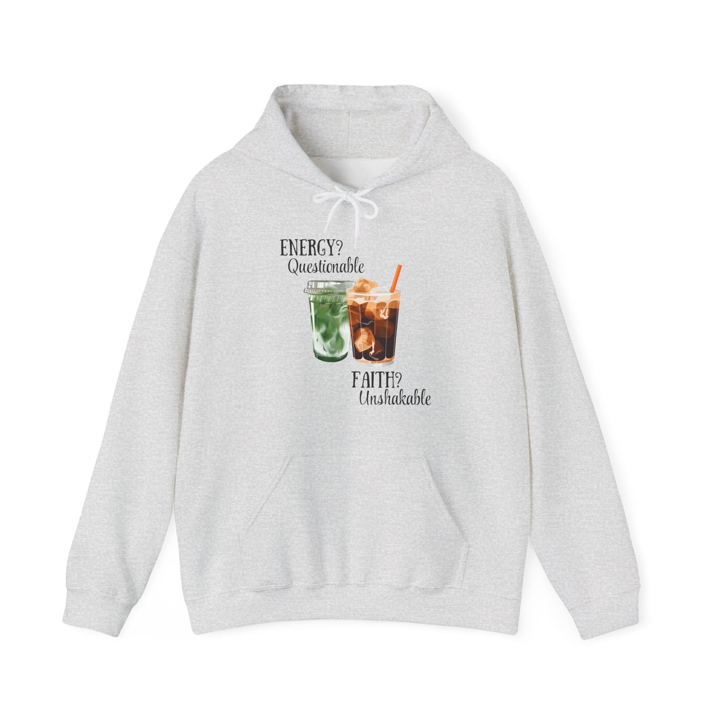 Energy? Questionable. Faith? Unshakable. Hoodie