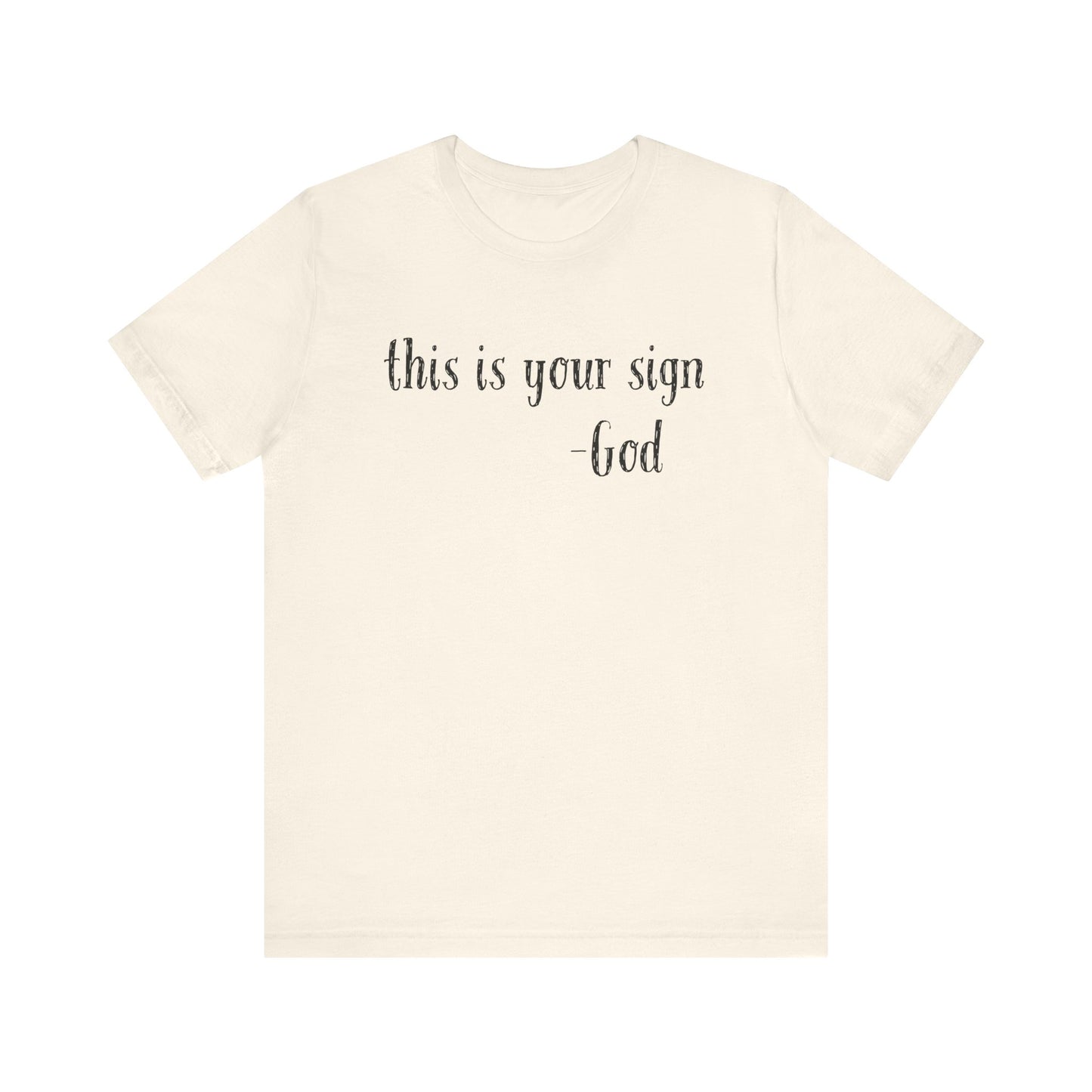 This Is Your Sign T-shirt