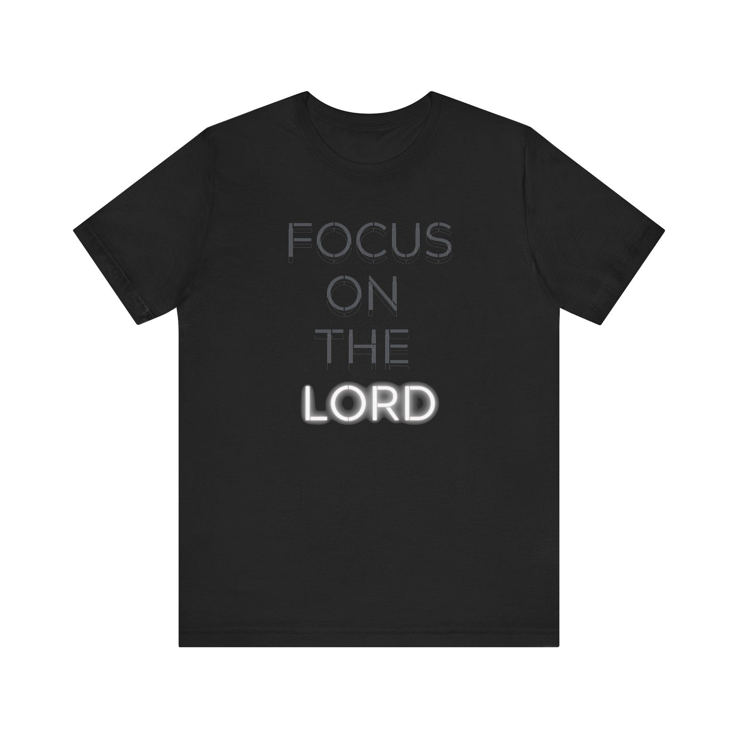 Focus on the Lord T-Shirt