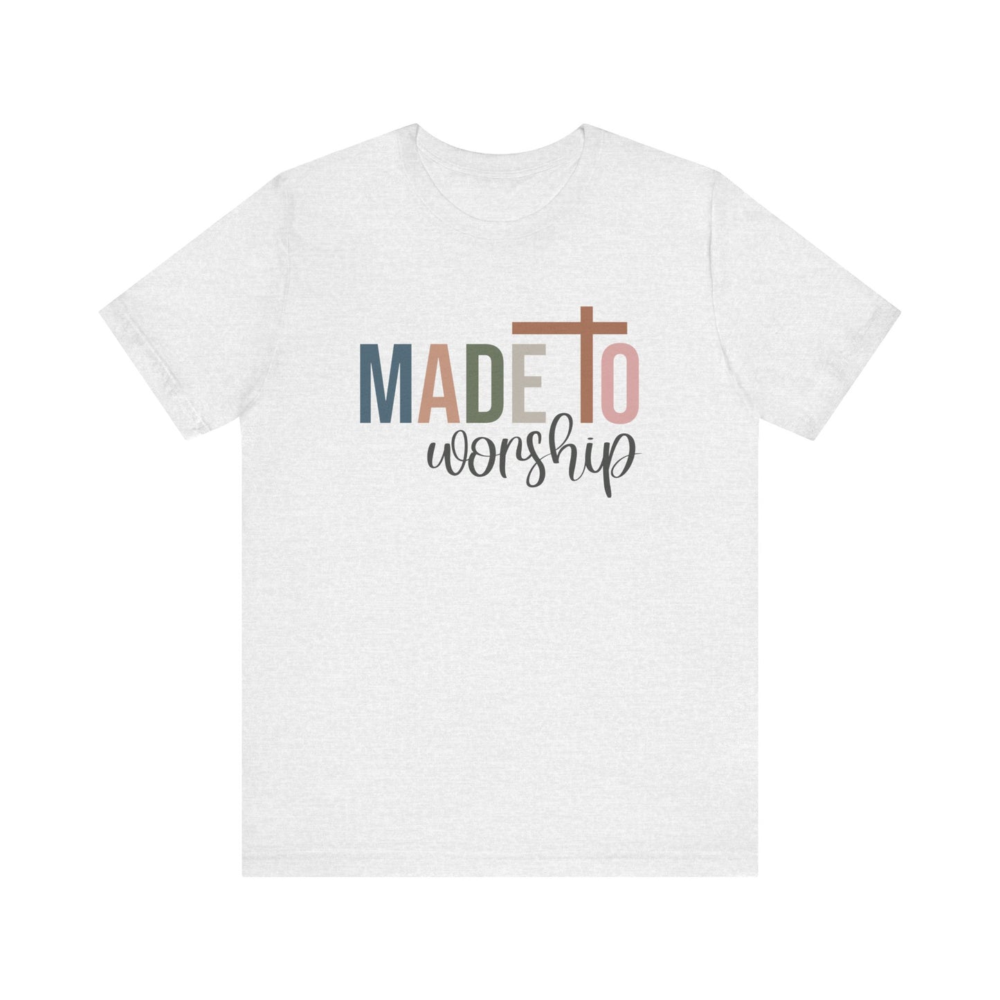 Made To Worship T-Shirt