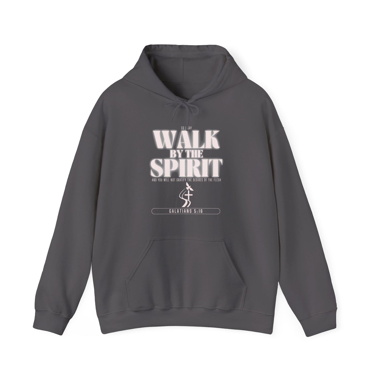 Walk by the Spirit Hoodie