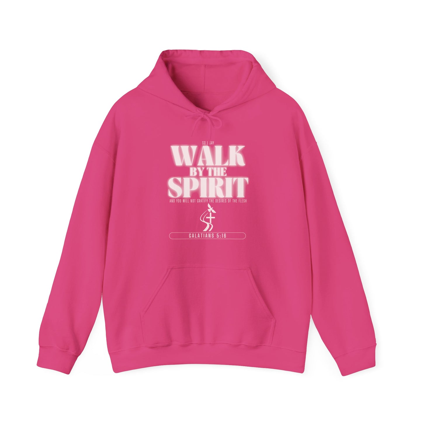 Walk by the Spirit Hoodie