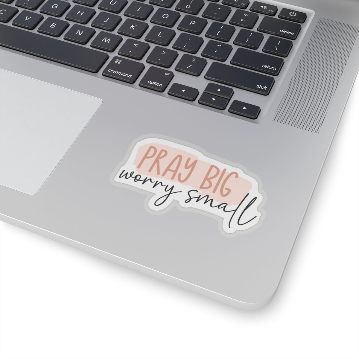 Pray Big Worry Small Sticker