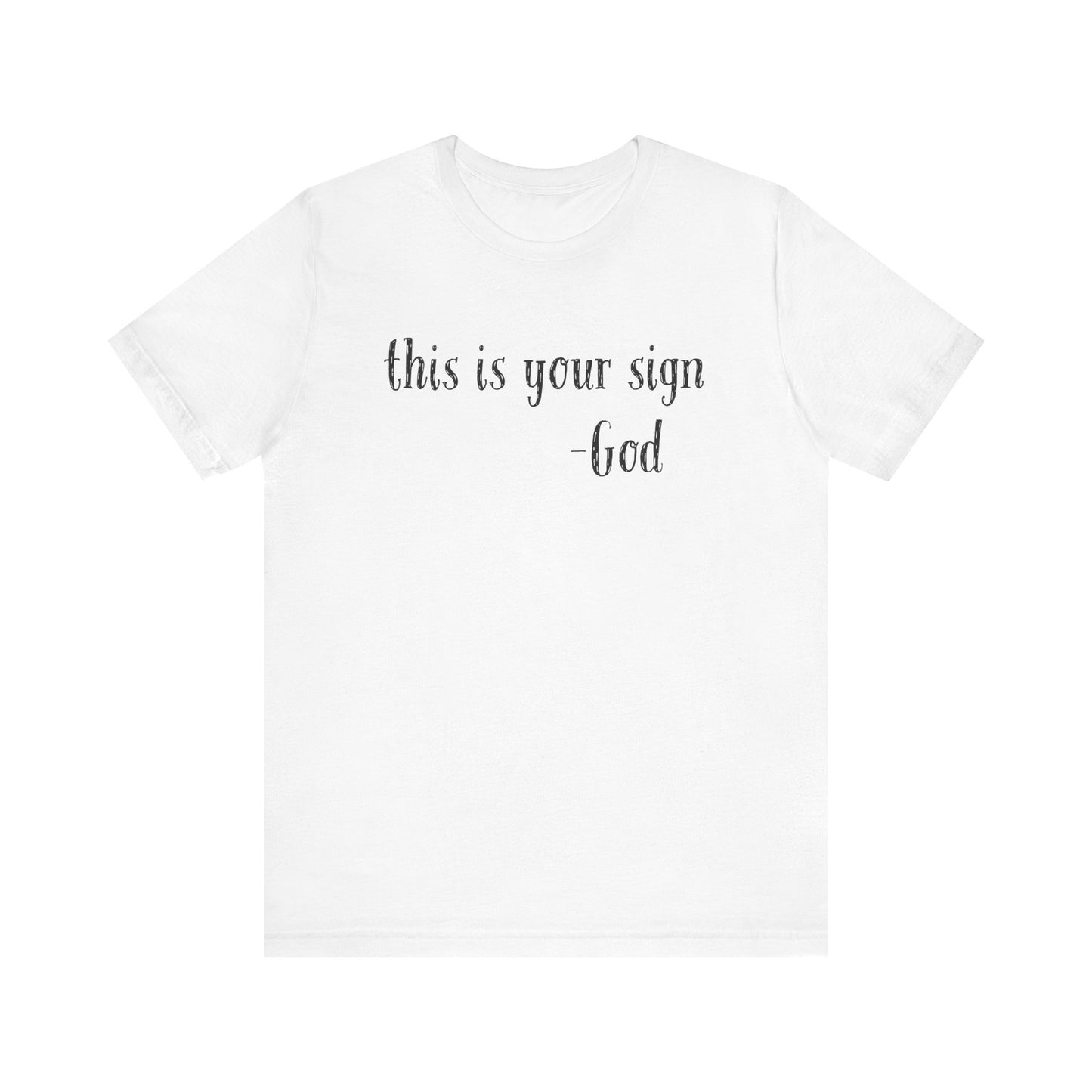 This Is Your Sign T-shirt