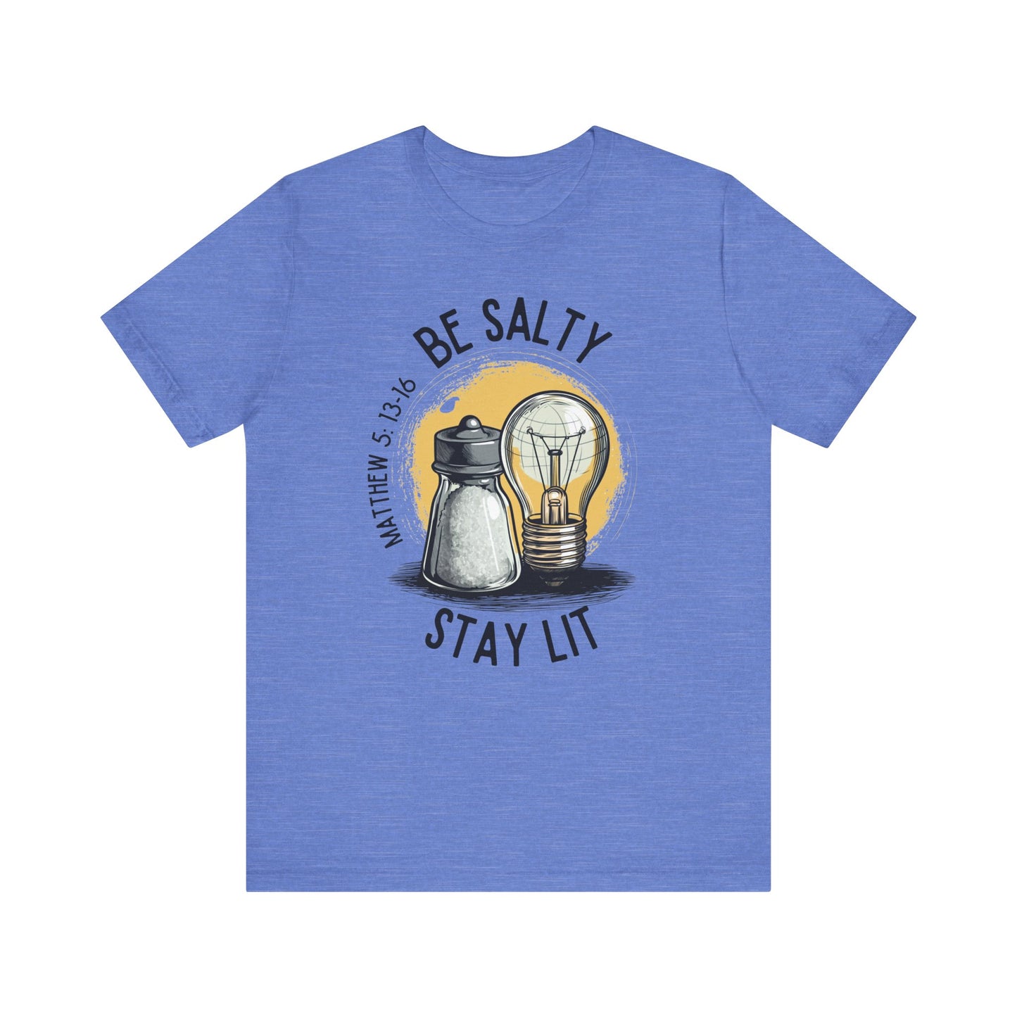 Be Salty, Stay Lit T-Shirt
