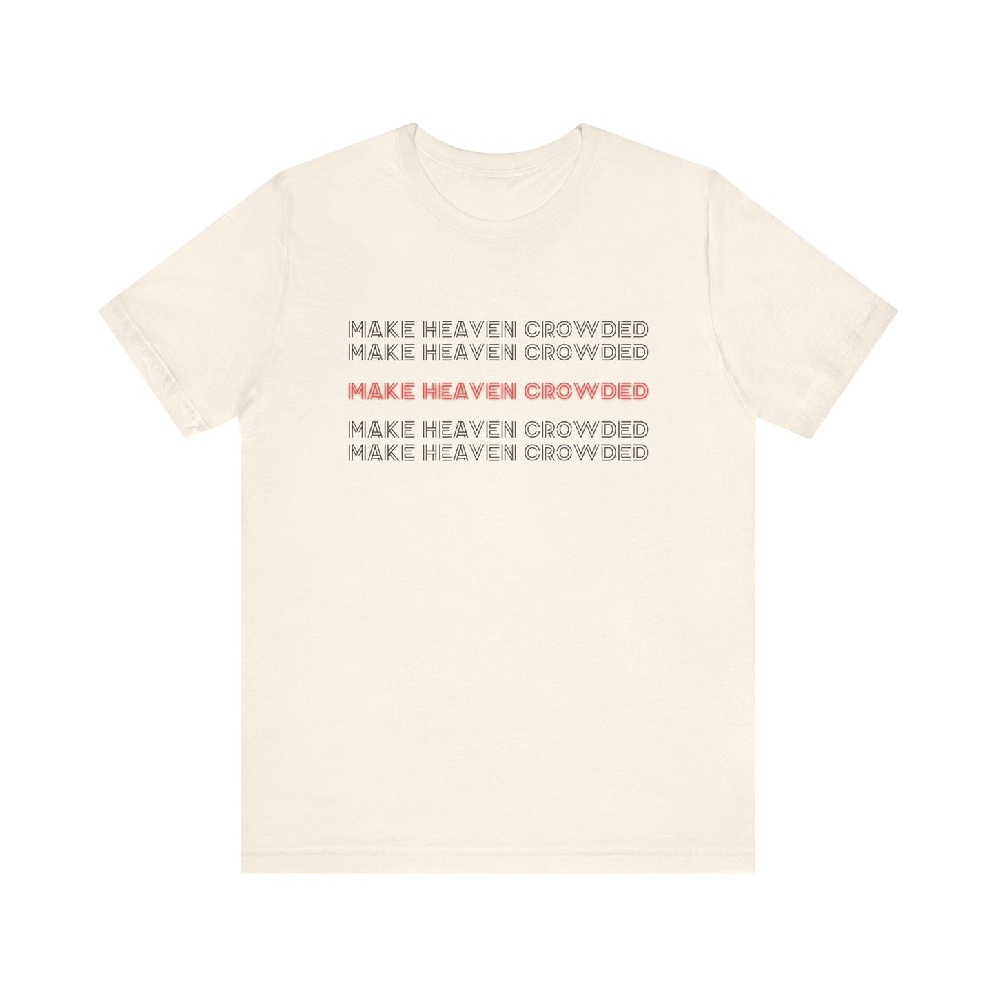 Make Heaven Crowded T-Shirt