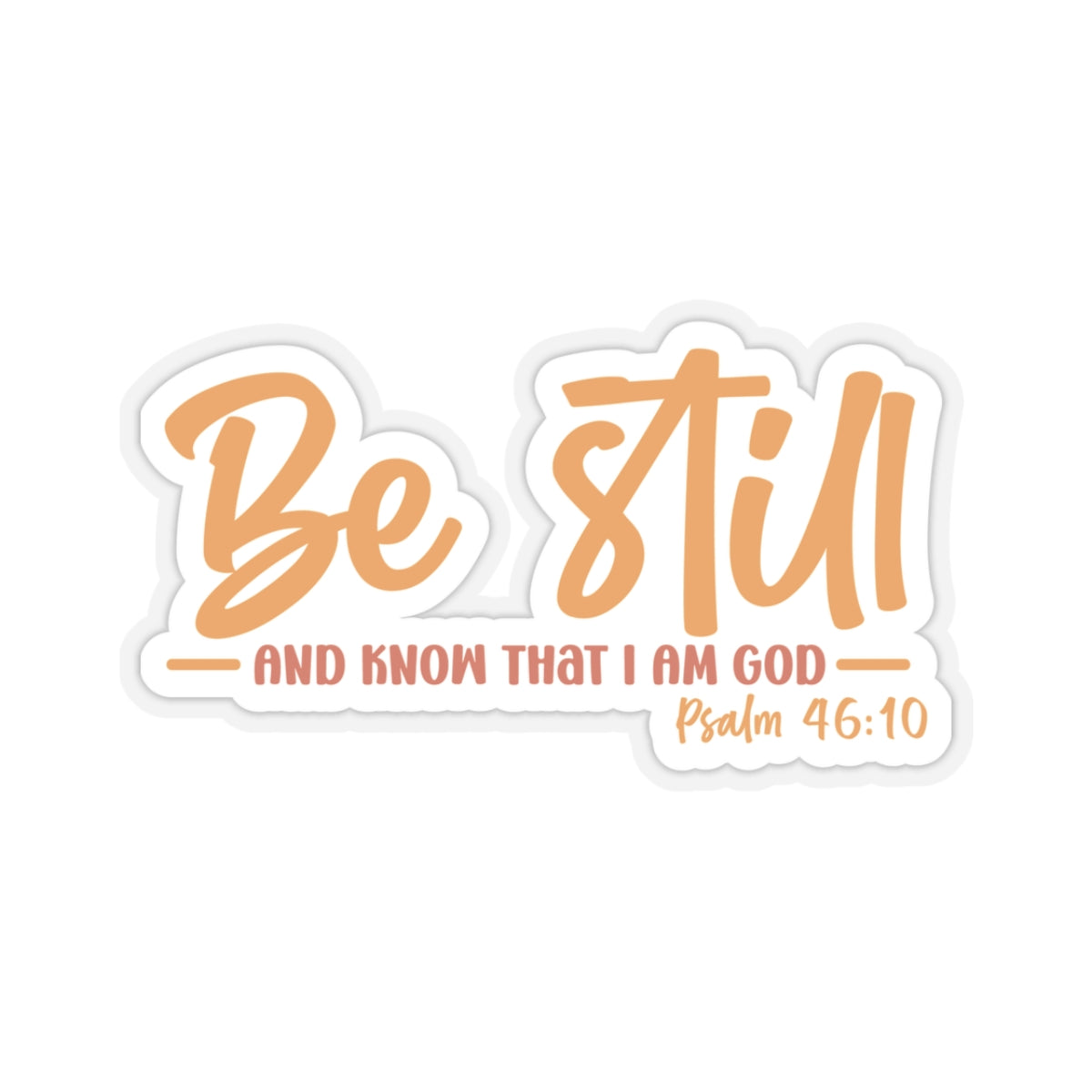 Be Still & Know Sticker