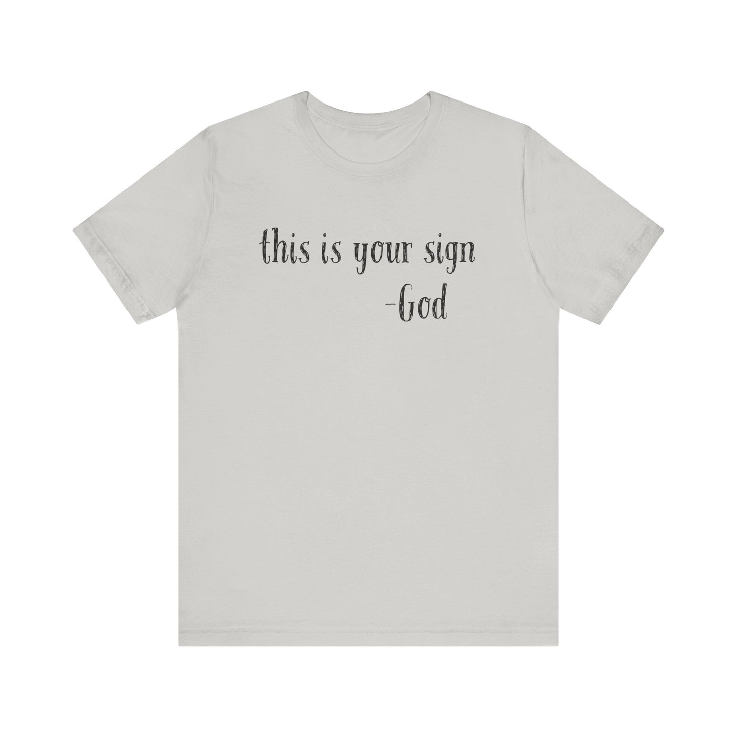 This Is Your Sign T-shirt