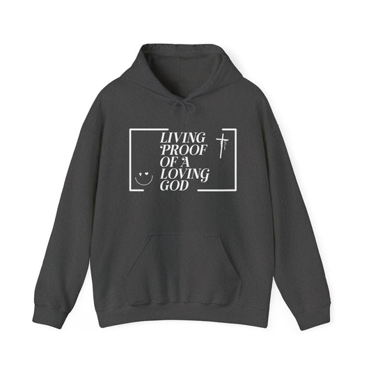 Living Proof of a Loving God Hoodie