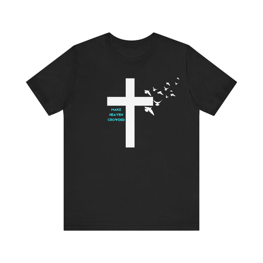 Make Heaven Crowded Cross T-Shirt