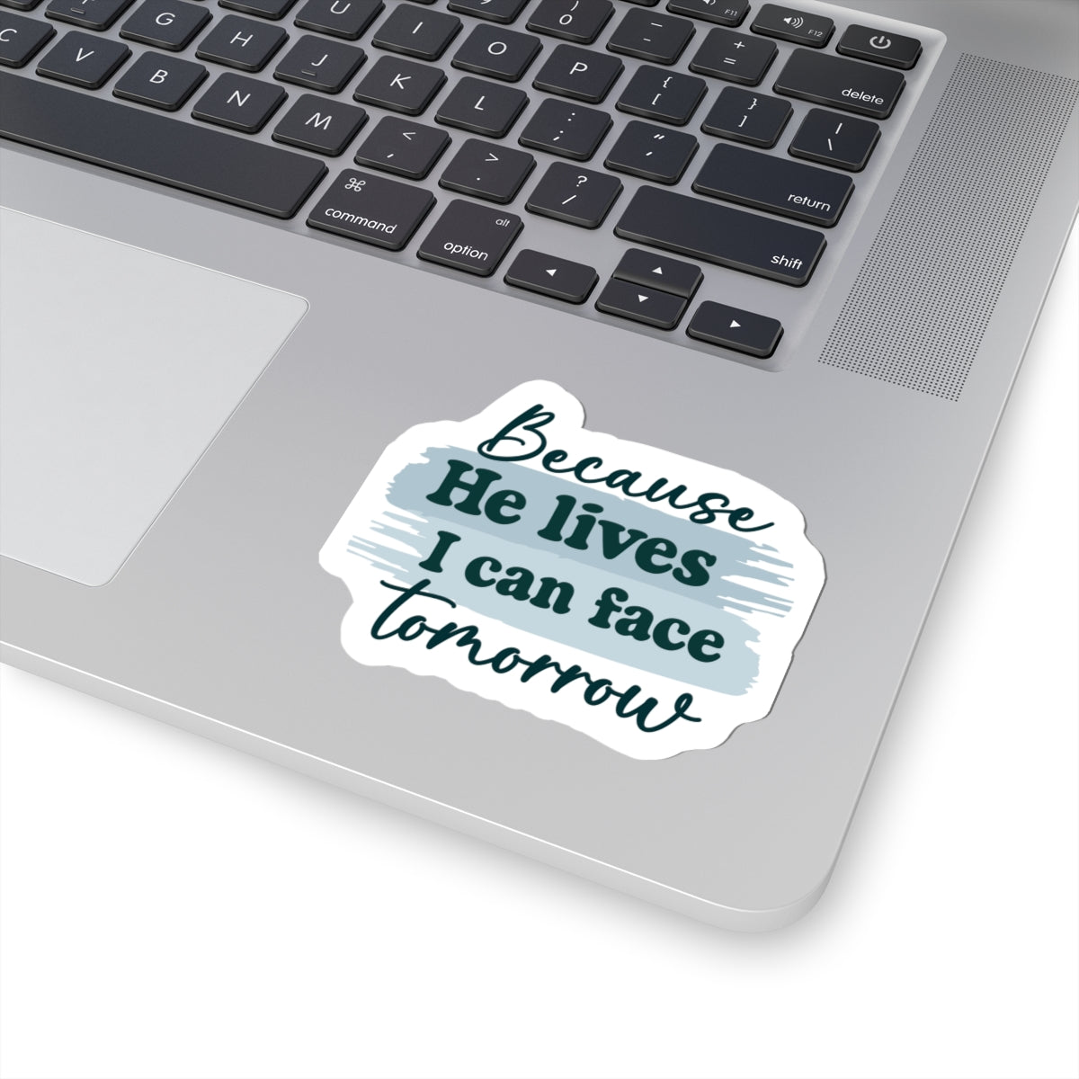 Because He Lives Sticker