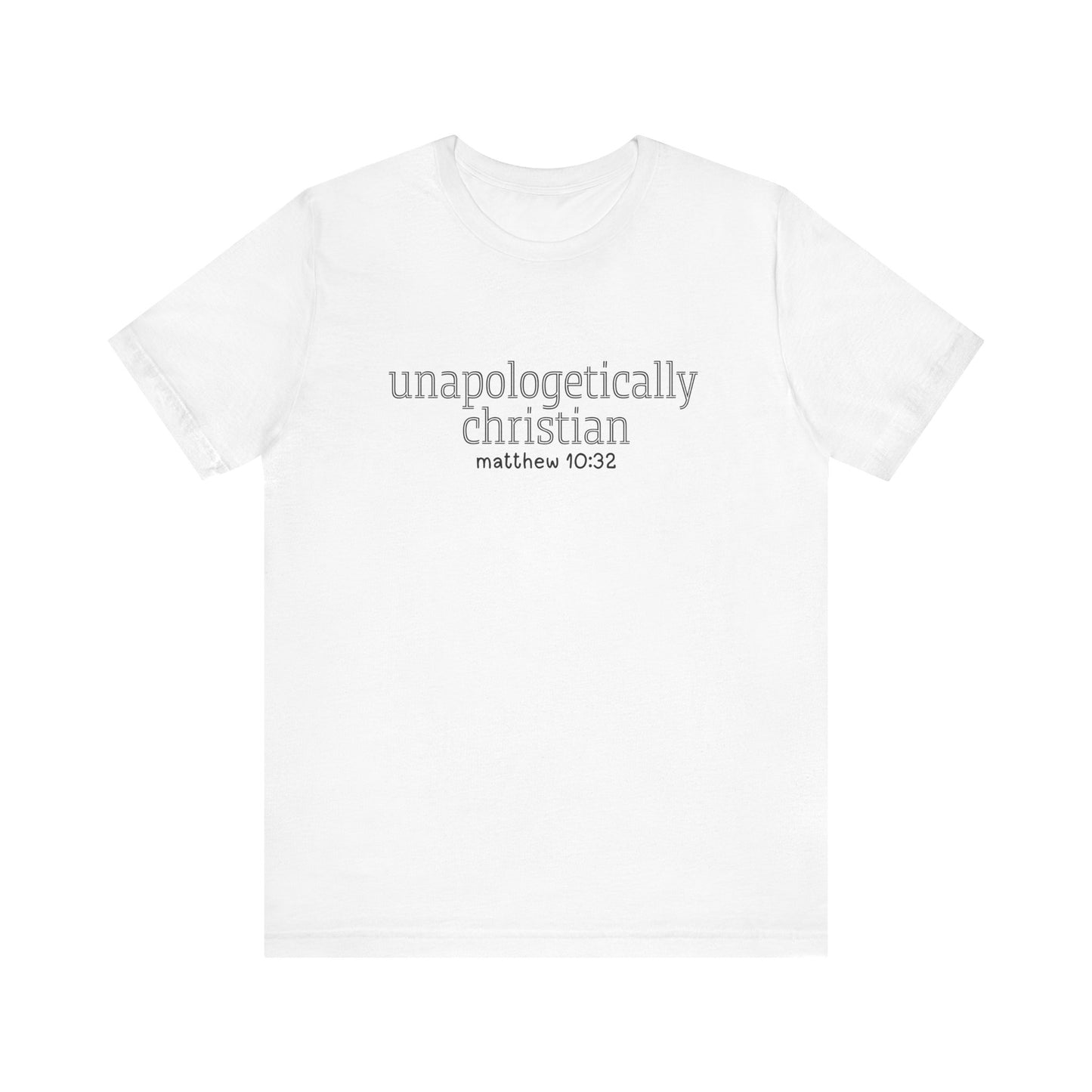Unapologetically Christian T-Shirt