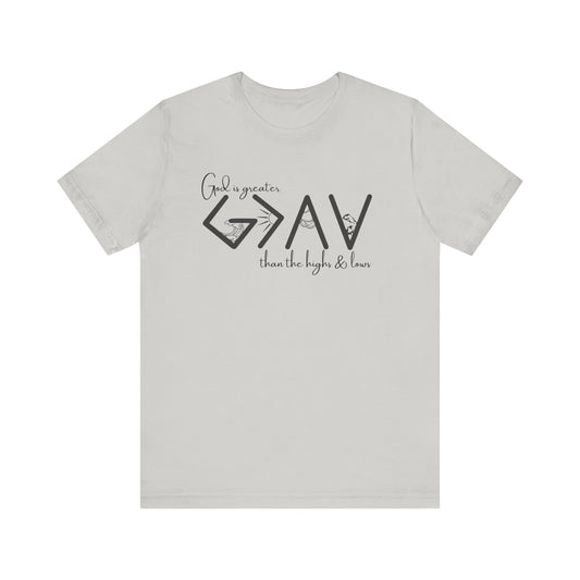 God Is Greater than the Highs and Lows T-Shirt