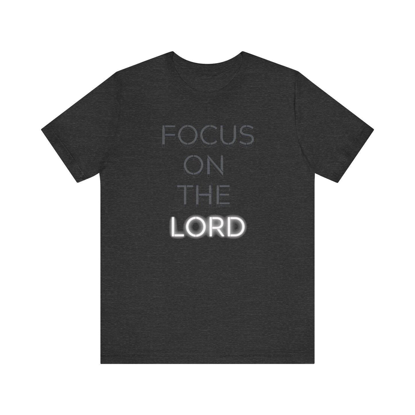 Focus on the Lord T-Shirt