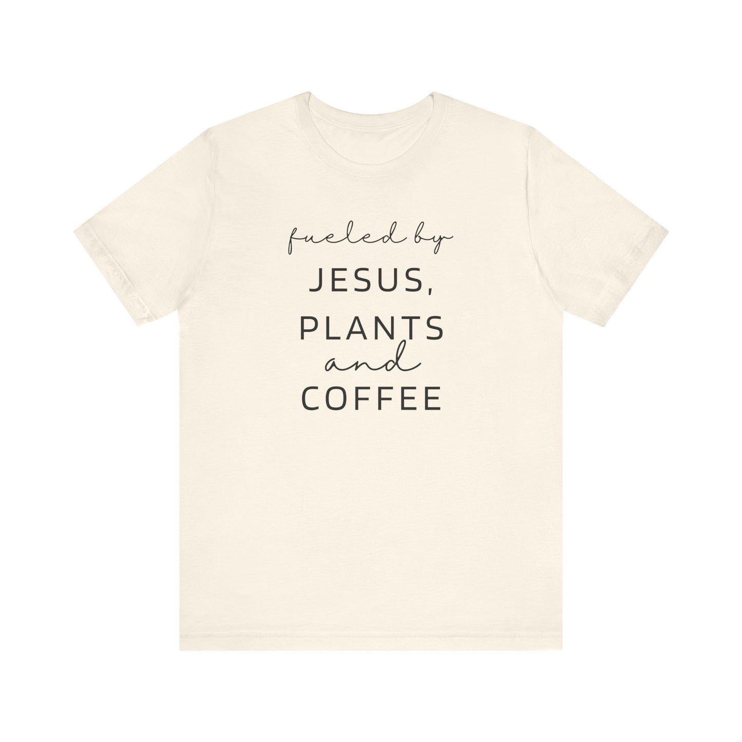 Fueled by Jesus, Plants, and Coffee T-Shirt